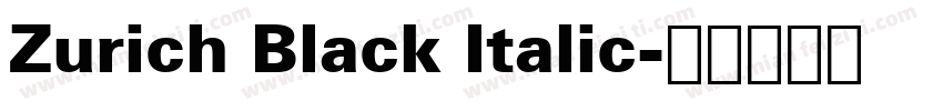 Zurich Black Italic字体转换